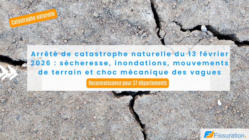 Arrêté de catastrophe naturelle du 13 février 2026 - sécheresse, inondations et mouvements de terrain - 182 communes reconnues