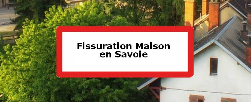 Fissuration maison Savoie (73)