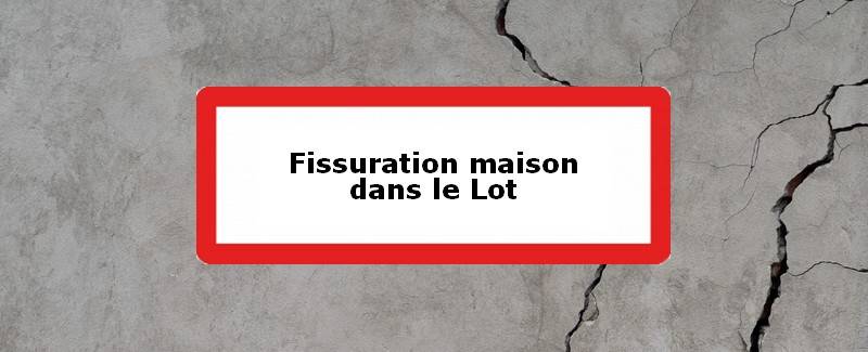 Fissuration maison Lot (46)