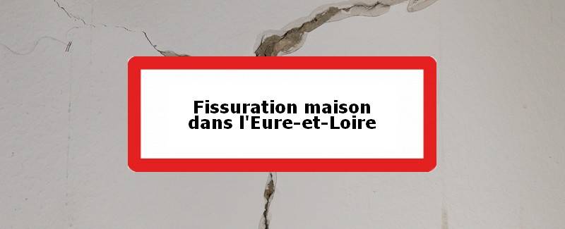 Fissuration maison Eure-et-Loire (28)