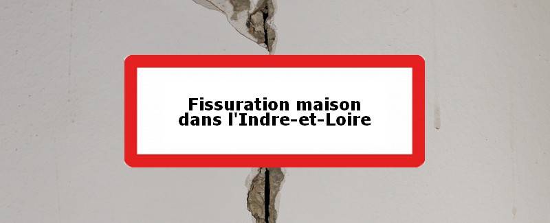 Fissuration maison Indre-et-Loire (37)