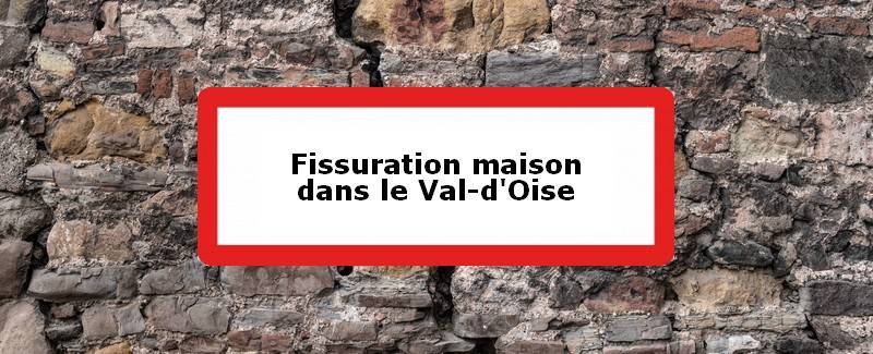 Fissuration maison Val-d'Oise (95)