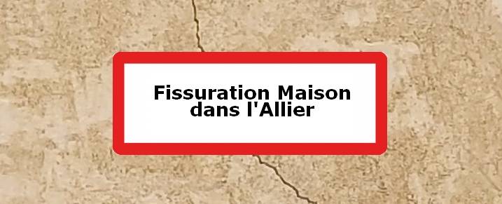 Fissuration maison Allier (03)