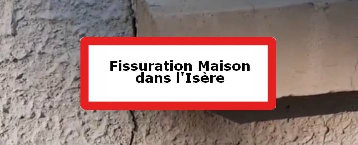 Fissuration maison Isère (38)