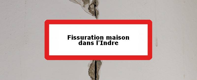 Fissuration maison Indre (36)
