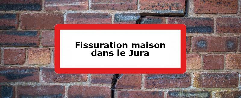 Fissuration maison Jura (39)