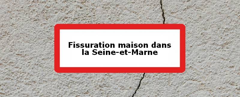 Fissuration maison Seine-et-Marne (77)