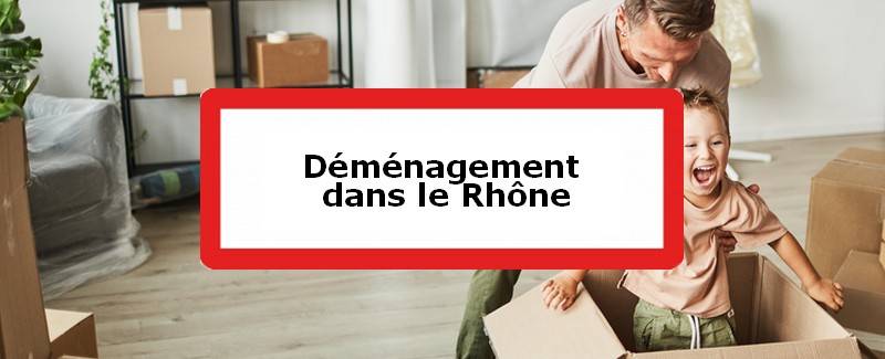 Déménagement maison Rhône (69)