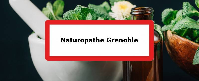 Naturopathe Grenoble