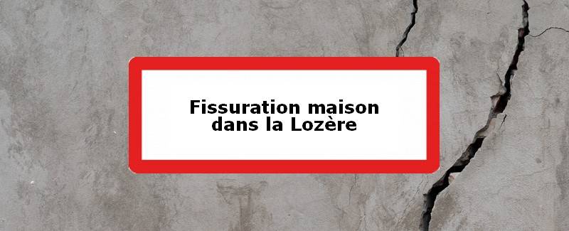 Fissuration maison Lozère (48)