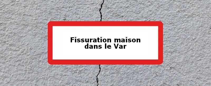 Fissuration maison Var (83)