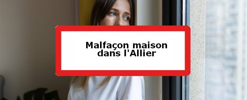 Malfaçon maison Allier (03)
