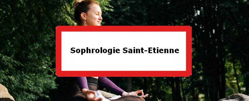 Sophrologue Saint-etienne