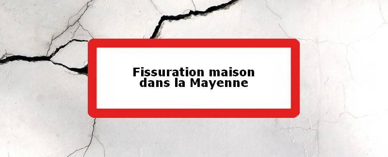 Fissuration maison Mayenne (53)